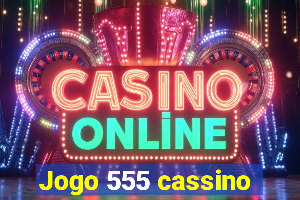 Jogo 555 cassino